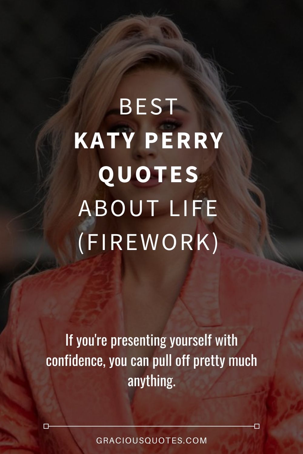Best Katy Perry Quotes About Life (FIREWORK) - Gracious Quotes