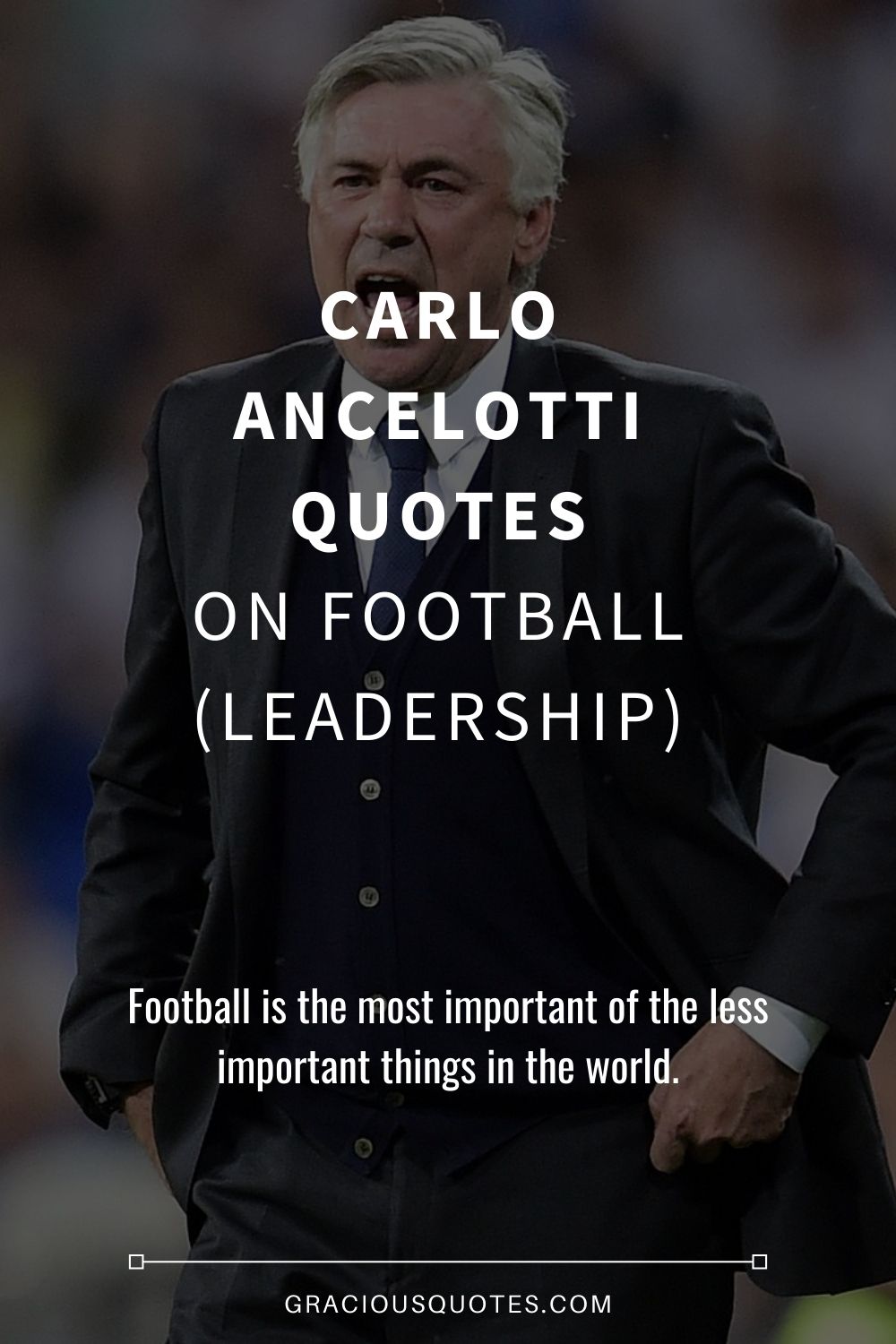 Carlo Ancelotti Quotes on Football (LEADERSHIP) - Gracious Quotes