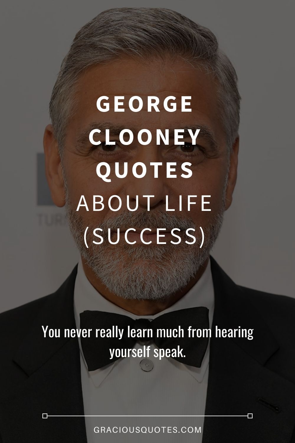 George Clooney Quotes About Life (SUCCESS) - Gracious Quotes