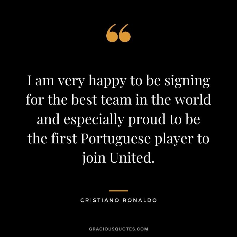 I am very happy to be signing for the best team in the world and especially proud to be the first Portuguese player to join United.