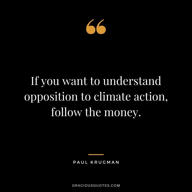 If you want to understand opposition to climate action, follow the money.