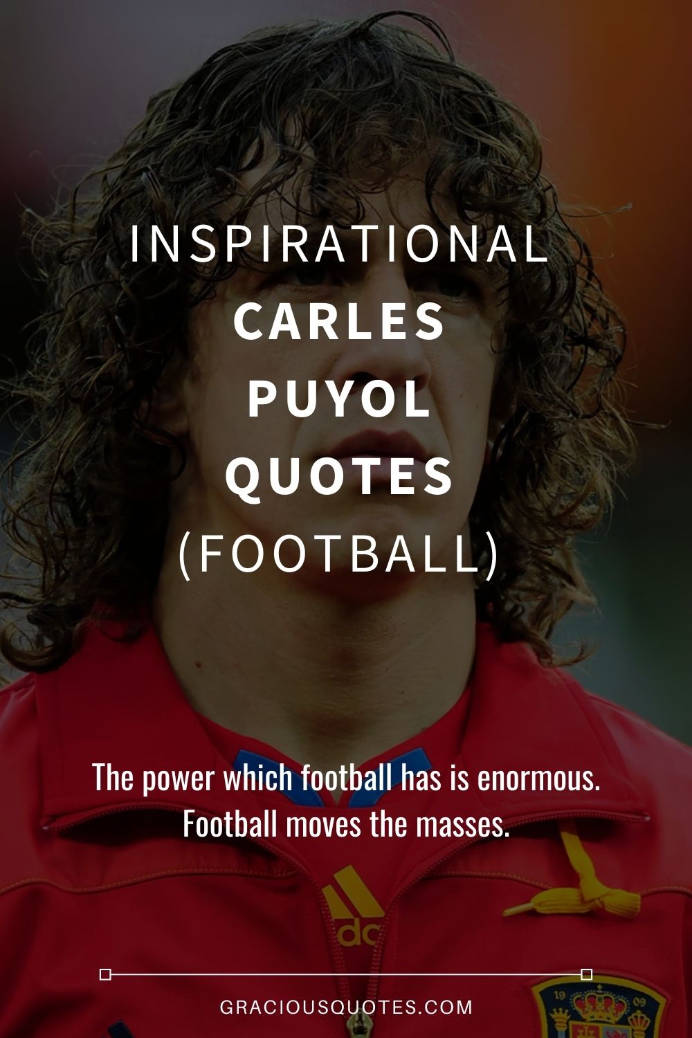 Inspirational Carles Puyol Quotes (FOOTBALL) - Gracious Quotes
