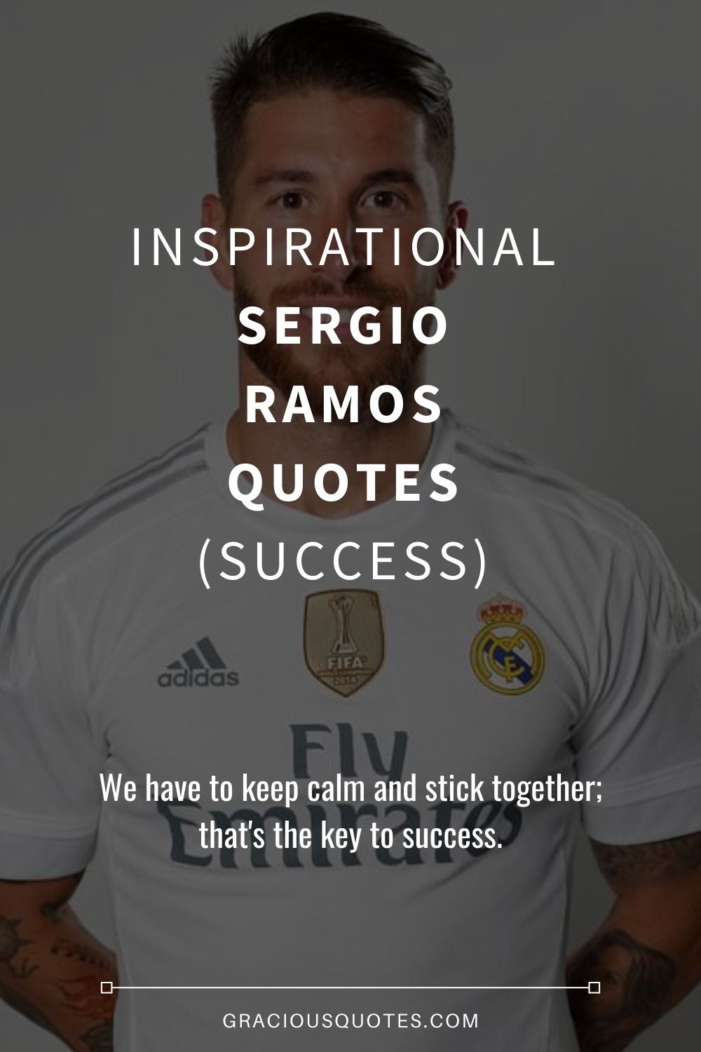 Inspirational Sergio Ramos Quotes (SUCCESS) - Gracious Quotes