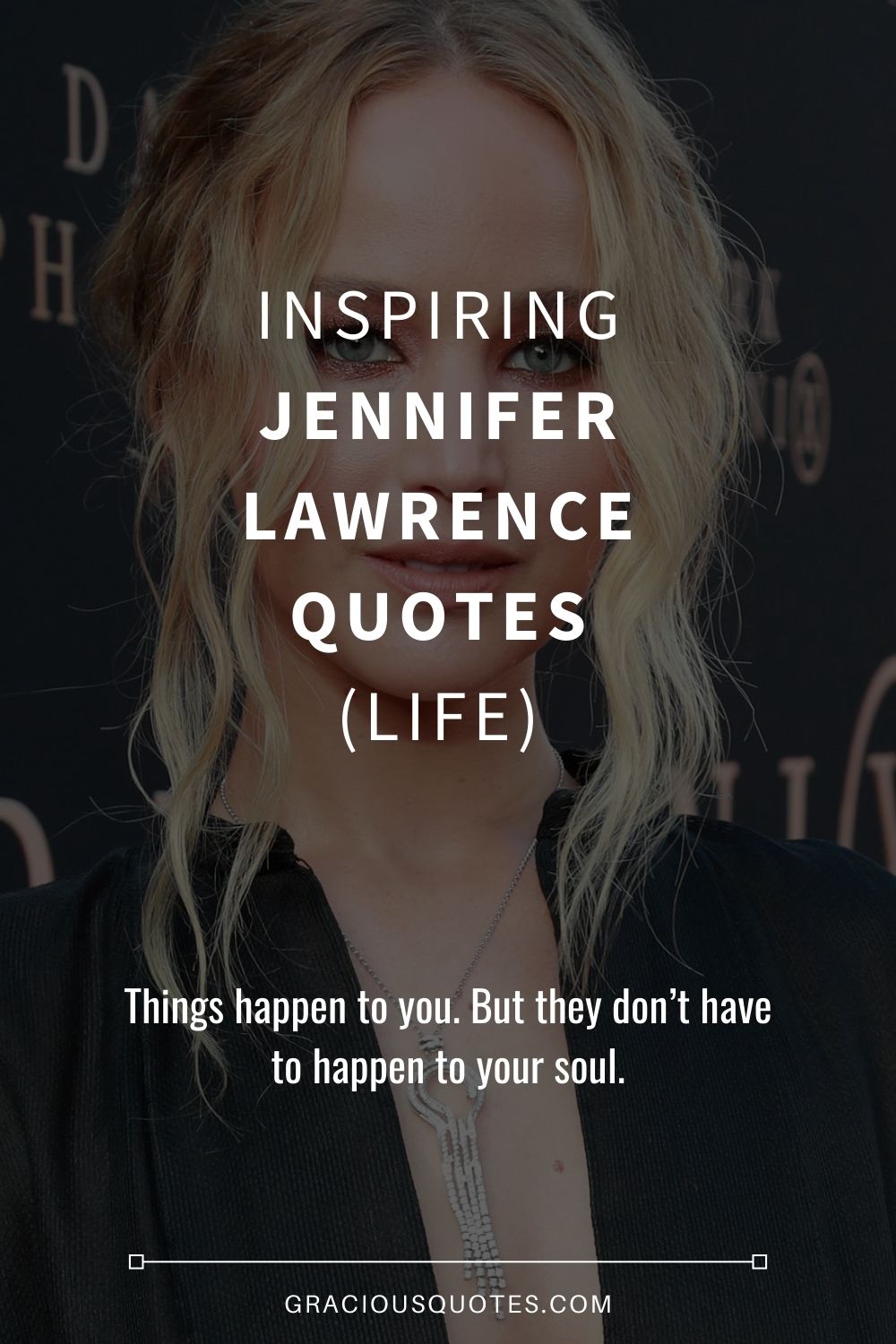 Inspiring Jennifer Lawrence Quotes (LIFE) - Gracious Quotes