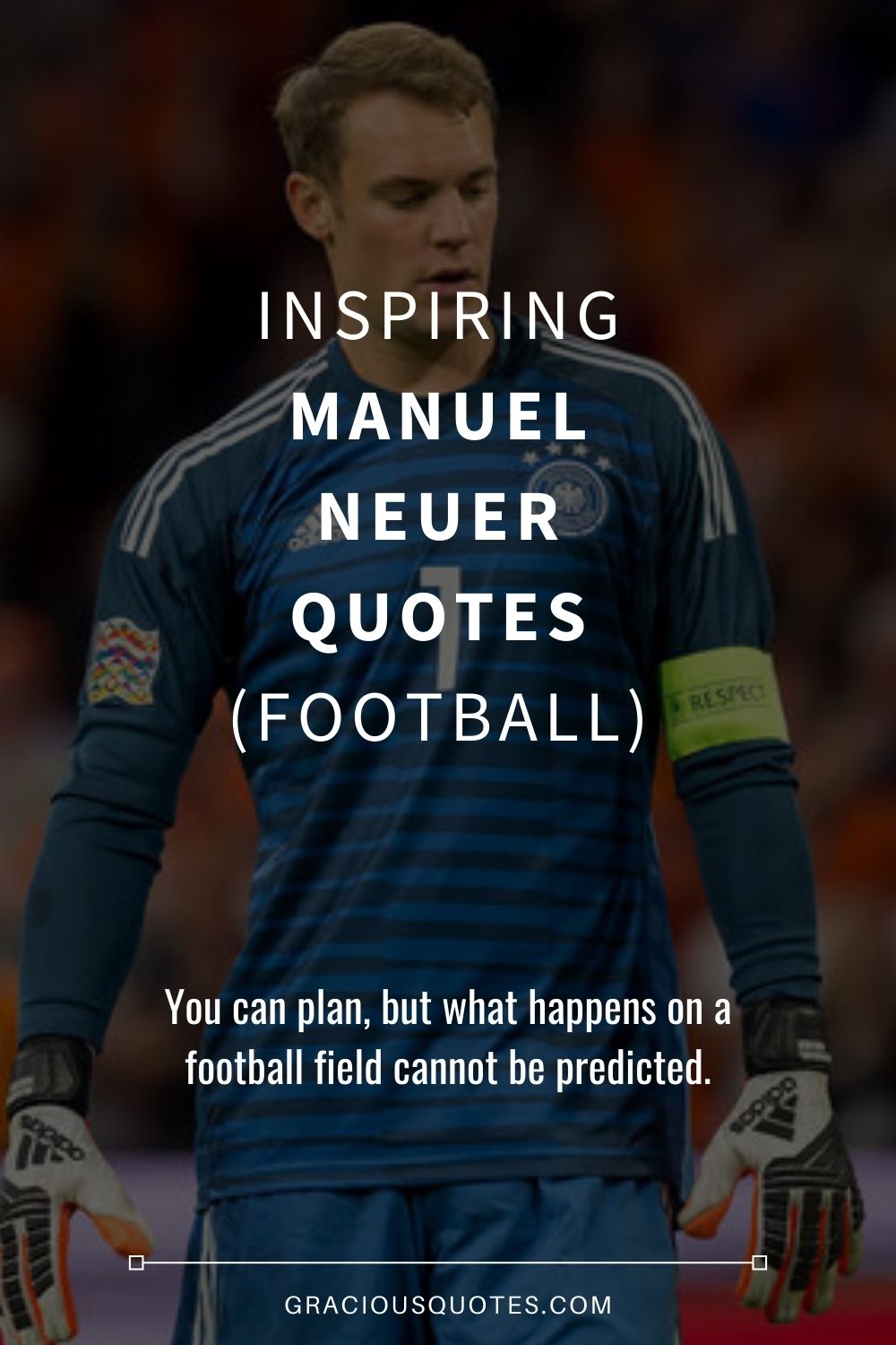 Inspiring Manuel Neuer Quotes (FOOTBALL) - Gracious Quotes