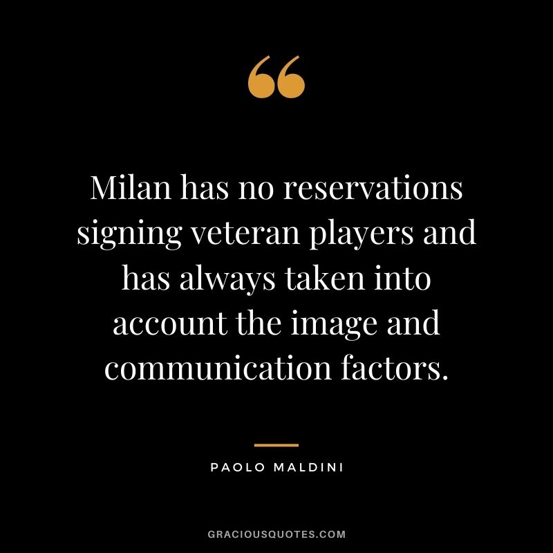 Milan has no reservations signing veteran players and has always taken into account the image and communication factors.