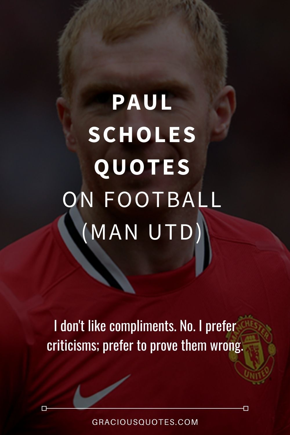 Paul Scholes Quotes on Football (MAN UTD) - Gracious Quotes