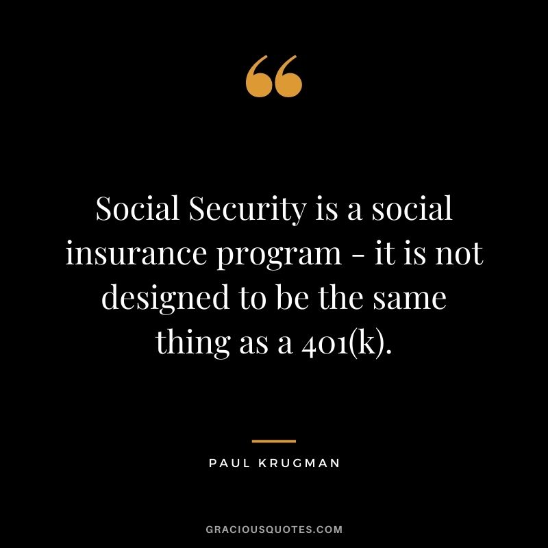 Social Security is a social insurance program - it is not designed to be the same thing as a 401(k).