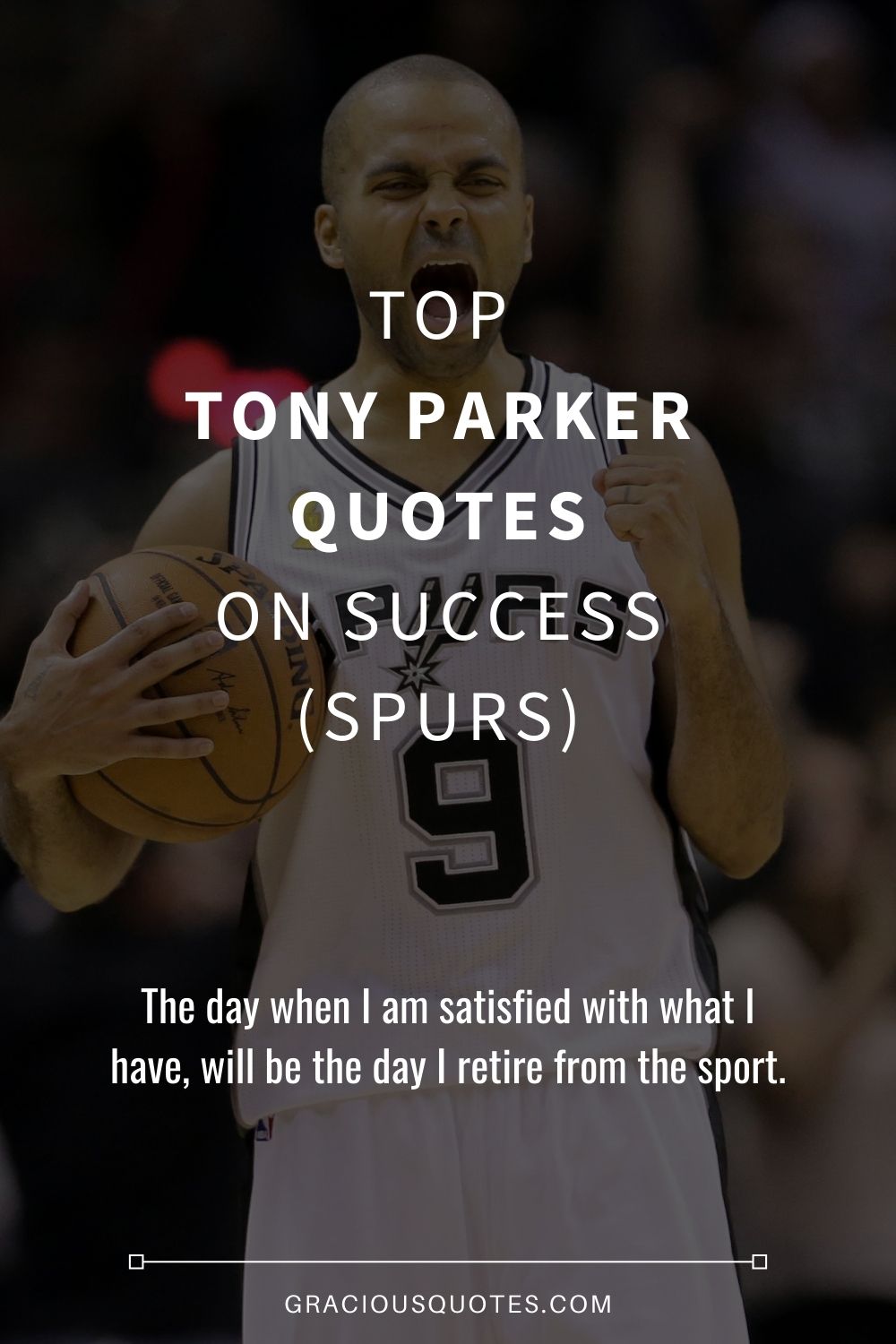Top Tony Parker Quotes on Success (SPURS) - Gracious Quotes