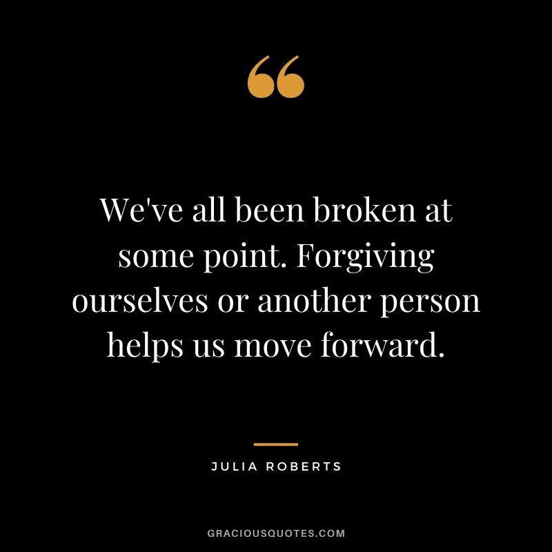 We've all been broken at some point. Forgiving ourselves or another person helps us move forward.