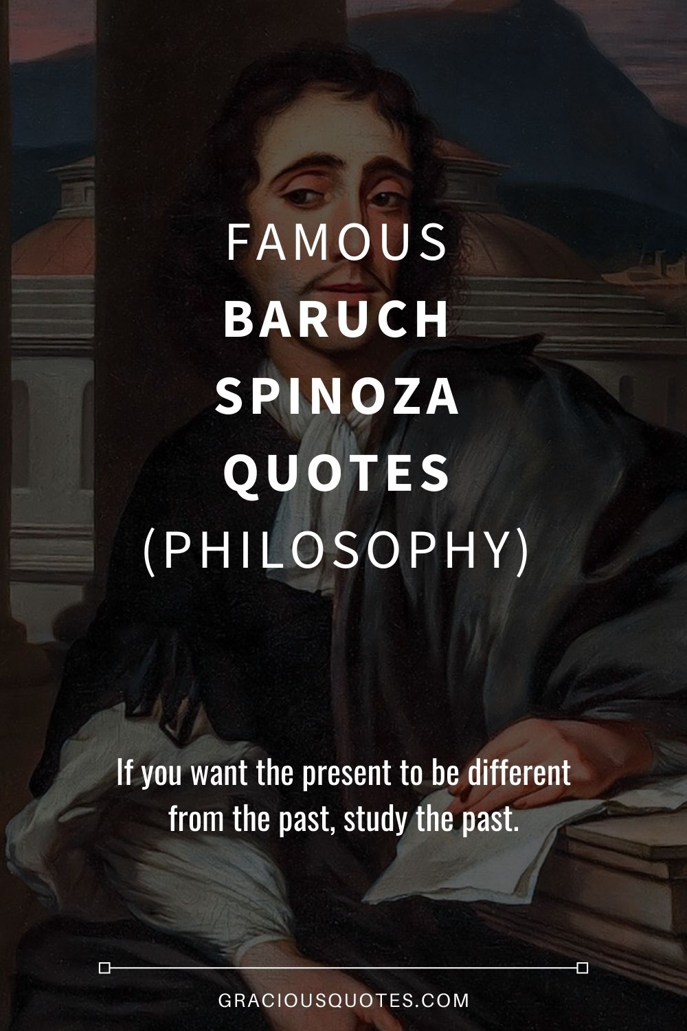 Famous Baruch Spinoza Quotes (PHILOSOPHY) - Gracious Quotes