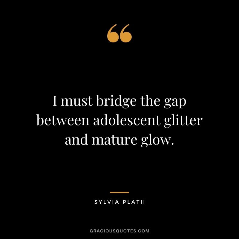 I must bridge the gap between adolescent glitter and mature glow.