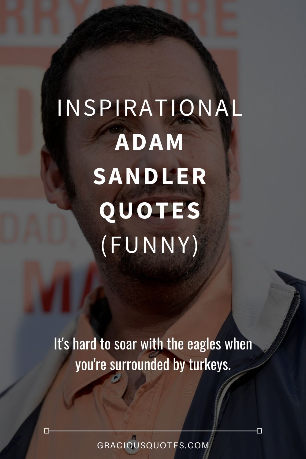 Inspirational Adam Sandler Quotes (FUNNY) - Gracious Quotes