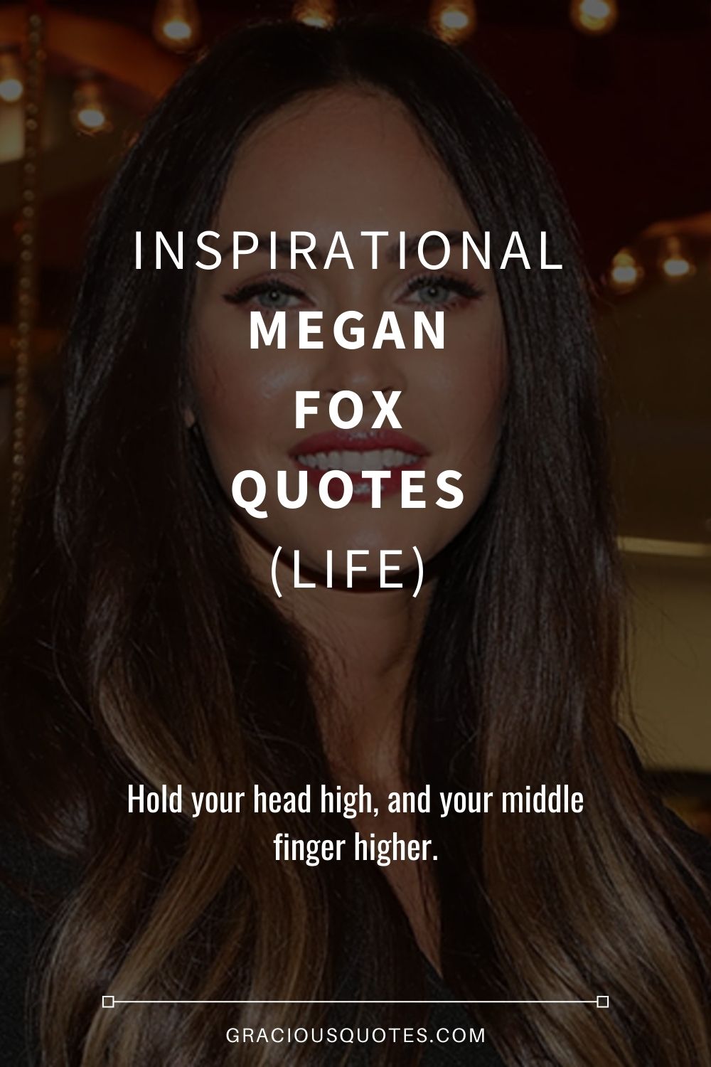 Inspirational Megan Fox Quotes (LIFE) - Gracious Quotes