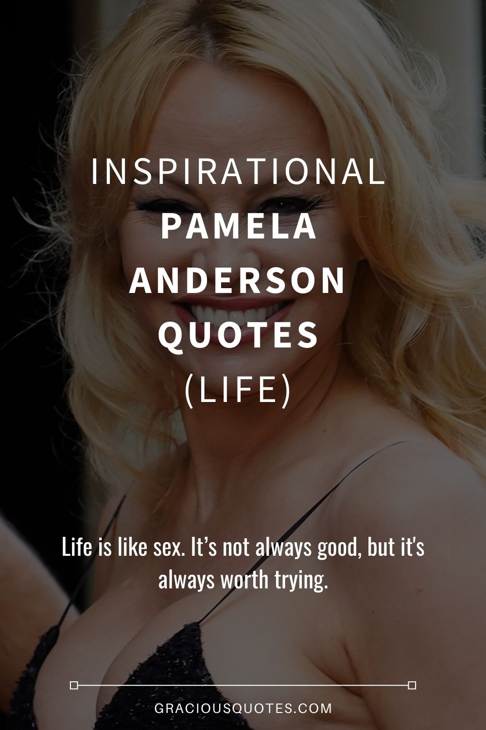 Inspirational Pamela Anderson Quotes (LIFE) - Gracious Quotes