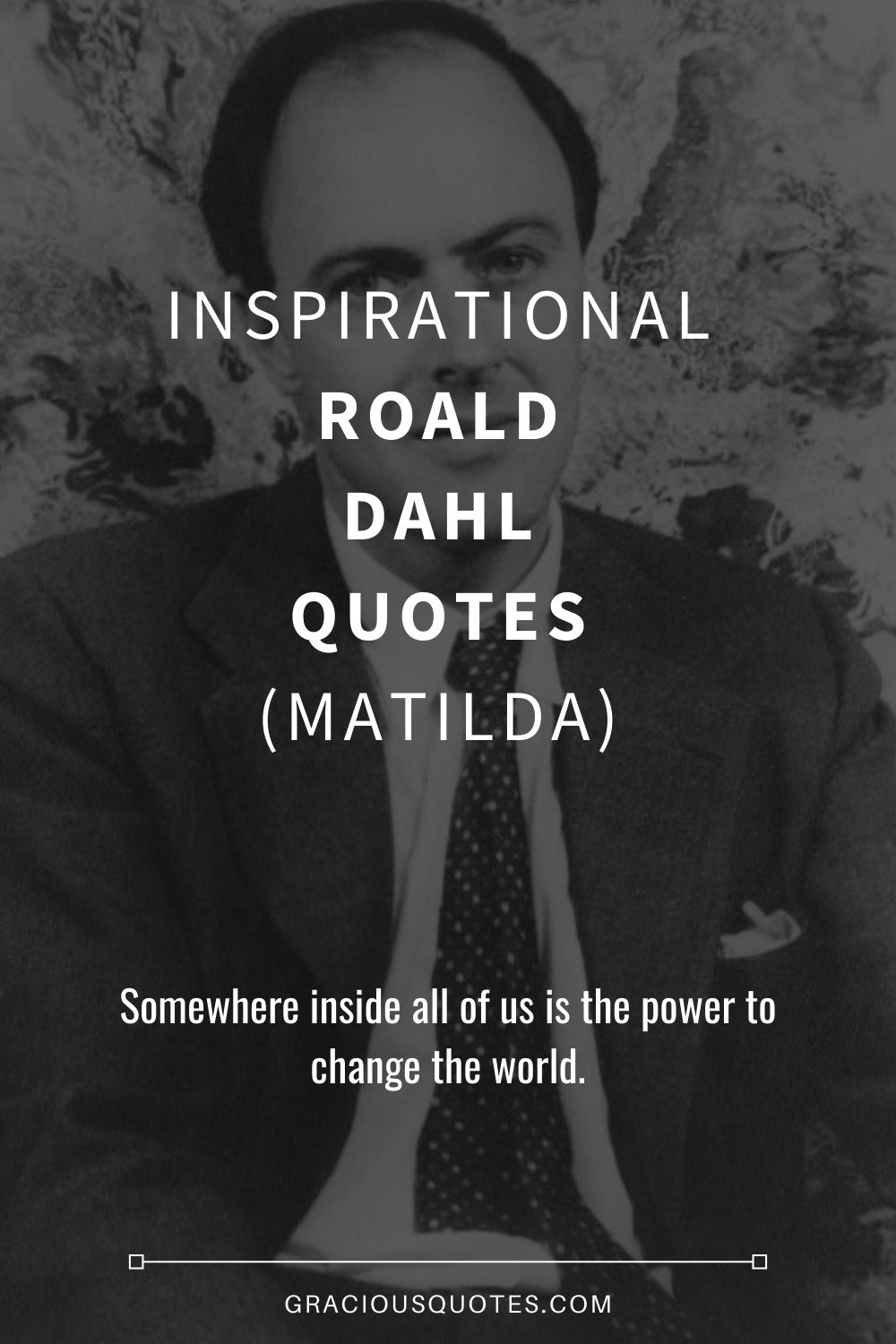 Inspirational Roald Dahl Quotes (MATILDA) - Gracious Quotes