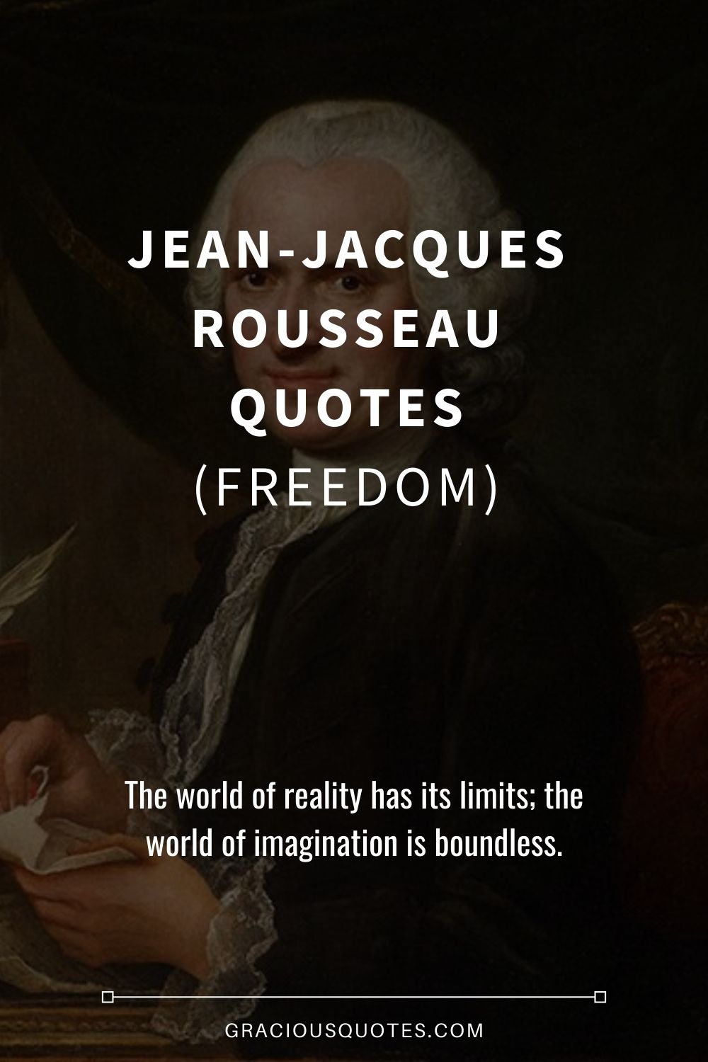 Jean-Jacques Rousseau Quotes (FREEDOM) - Gracious Quotes