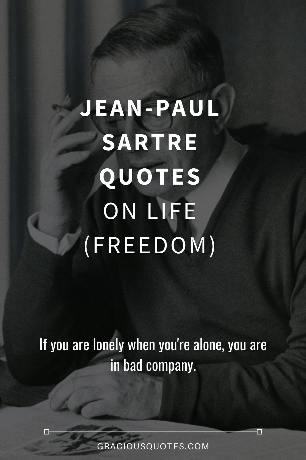 Jean-Paul Sartre Quotes on Life (FREEDOM) - Gracious Quotes