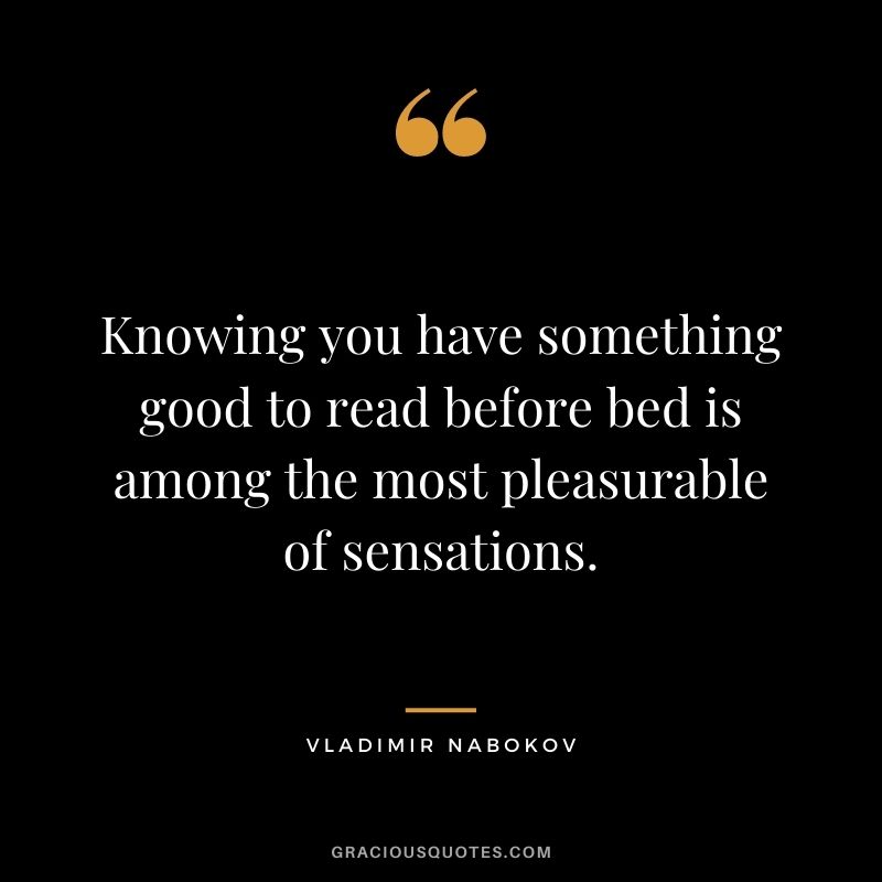 Knowing you have something good to read before bed is among the most pleasurable of sensations.
