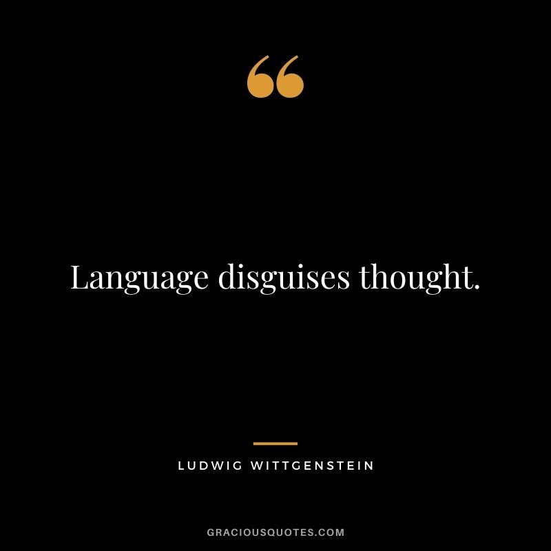 Language disguises thought.