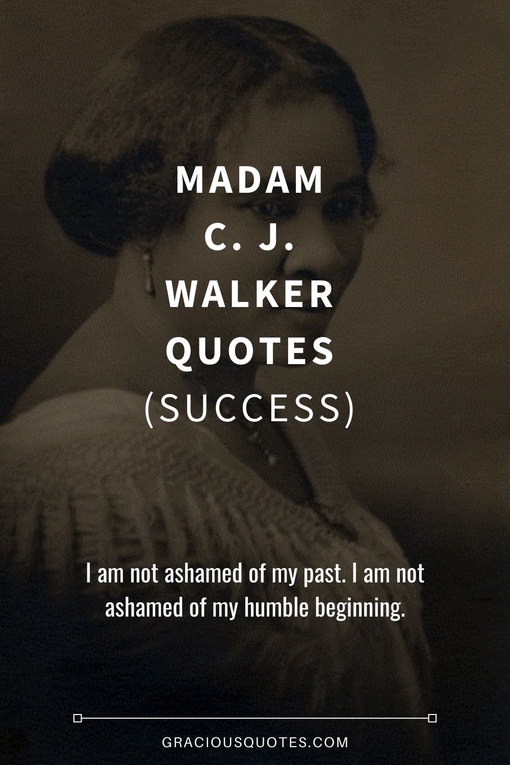 Madam C. J. Walker Quotes (SUCCESS) - Gracious Quotes