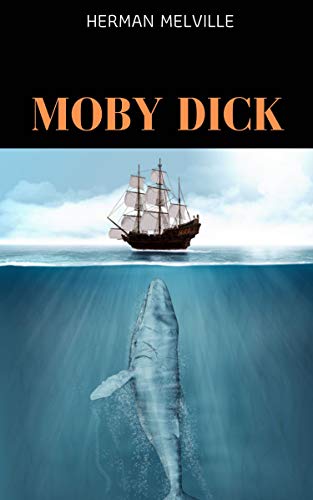 Moby Dick: By Herman Melville & Illustrated