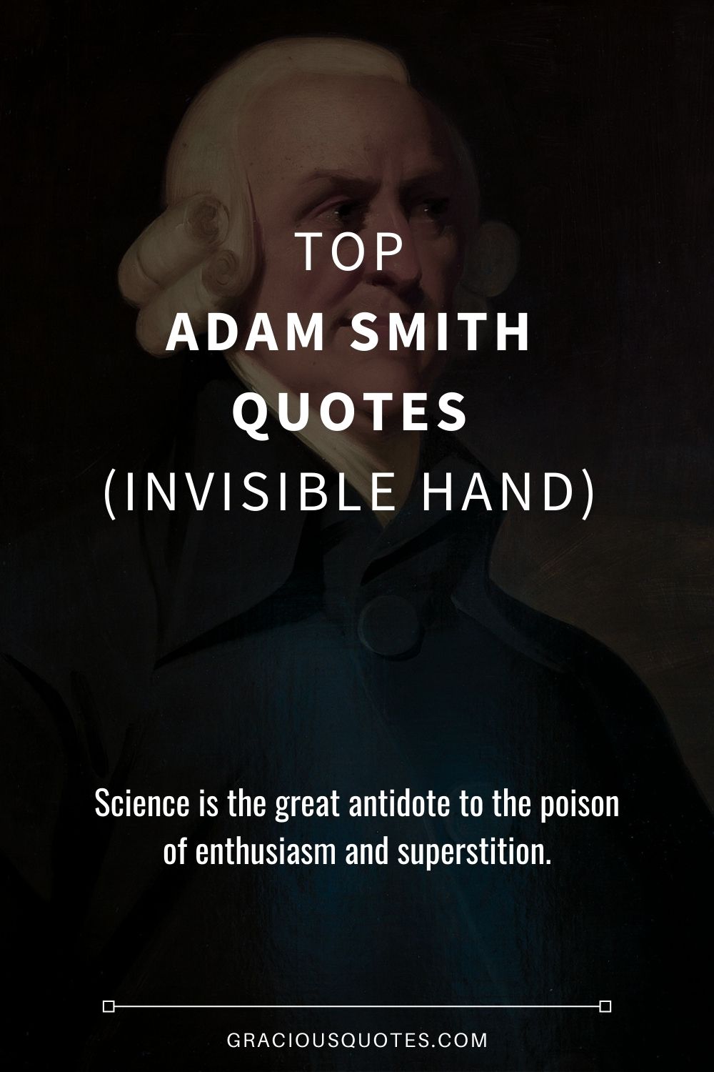 Top Adam Smith Quotes (INVISIBLE HAND) - Gracious Quotes