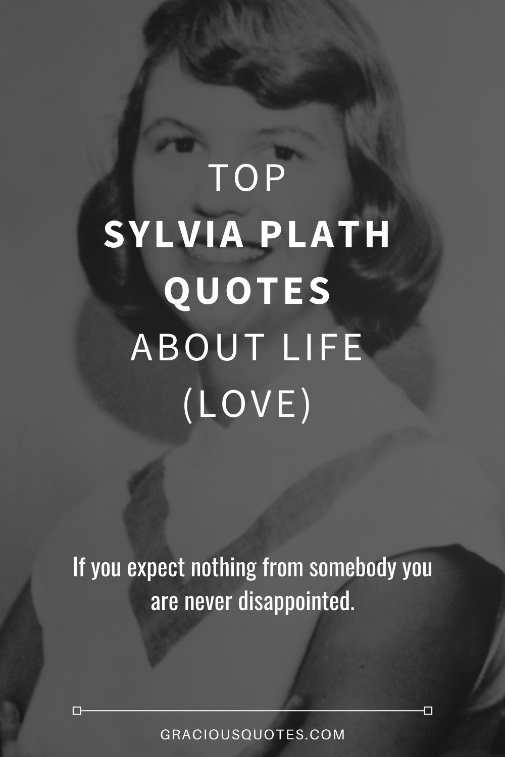 Top Sylvia Plath Quotes About Life (LOVE) - Gracious Quotes