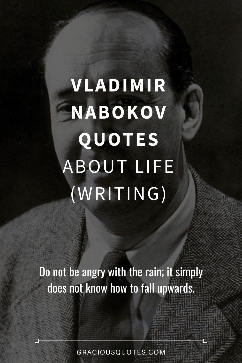 Vladimir Nabokov Quotes About Life (WRITING) - Gracious Quotes