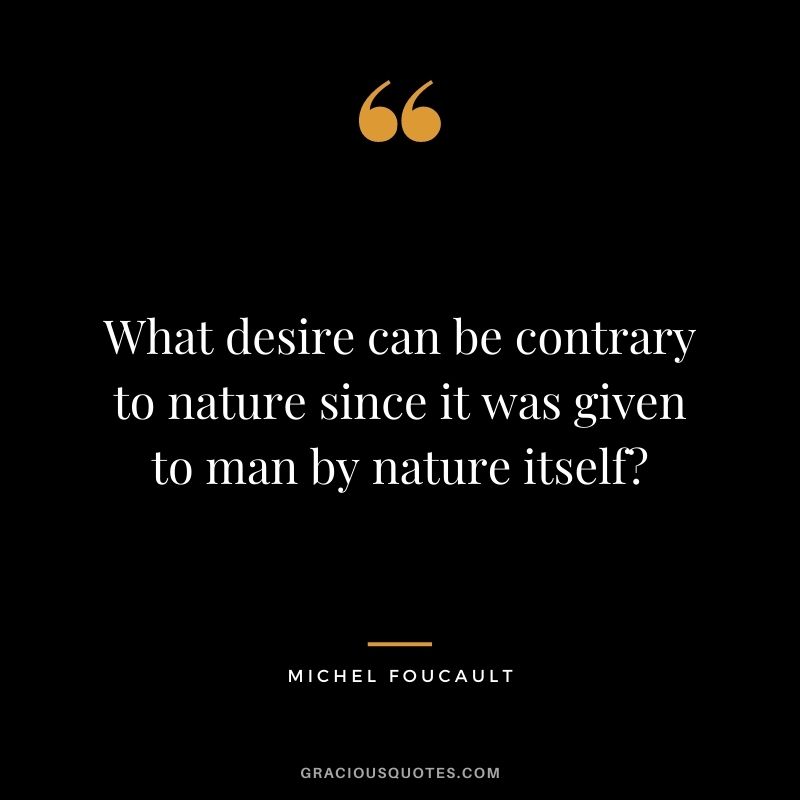What desire can be contrary to nature since it was given to man by nature itself?