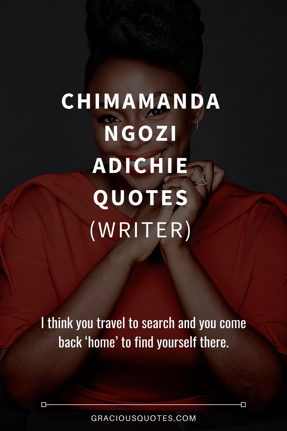 Chimamanda Ngozi Adichie Quotes (WRITER) - Gracious Quotes