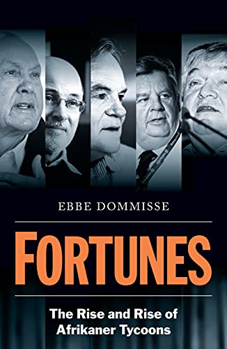 Fortunes: The Rise and Rise of Afrikaner Tycoons