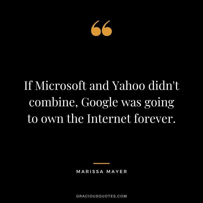 If Microsoft and Yahoo didn't combine, Google was going to own the Internet forever.