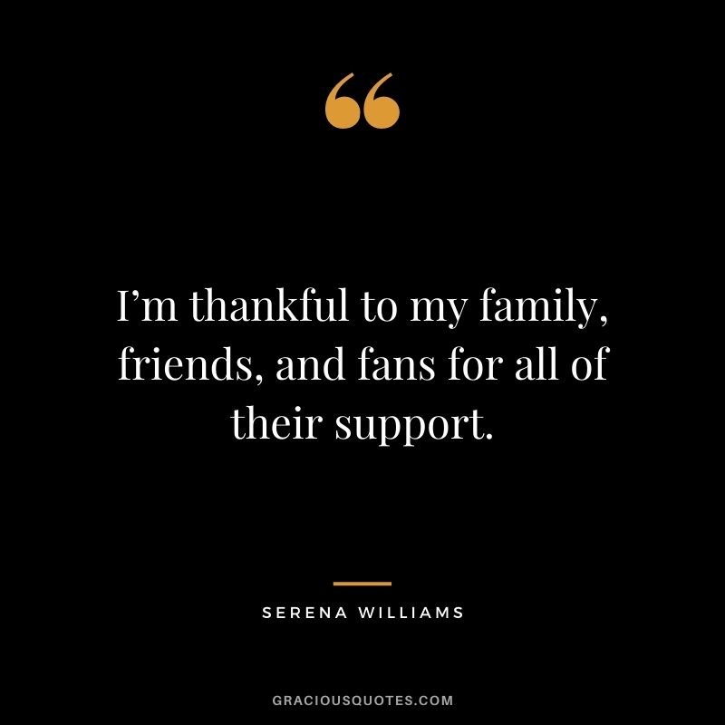 I’m thankful to my family, friends, and fans for all of their support.