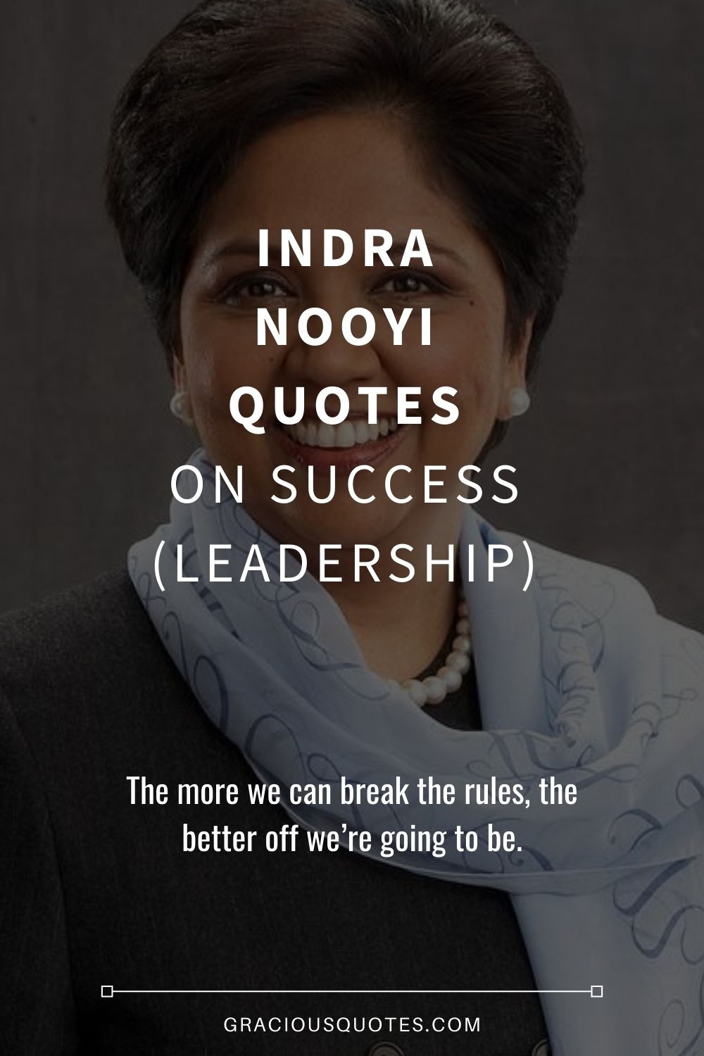 Indra Nooyi Quotes on Success (LEADERSHIP) - Gracious Quotes