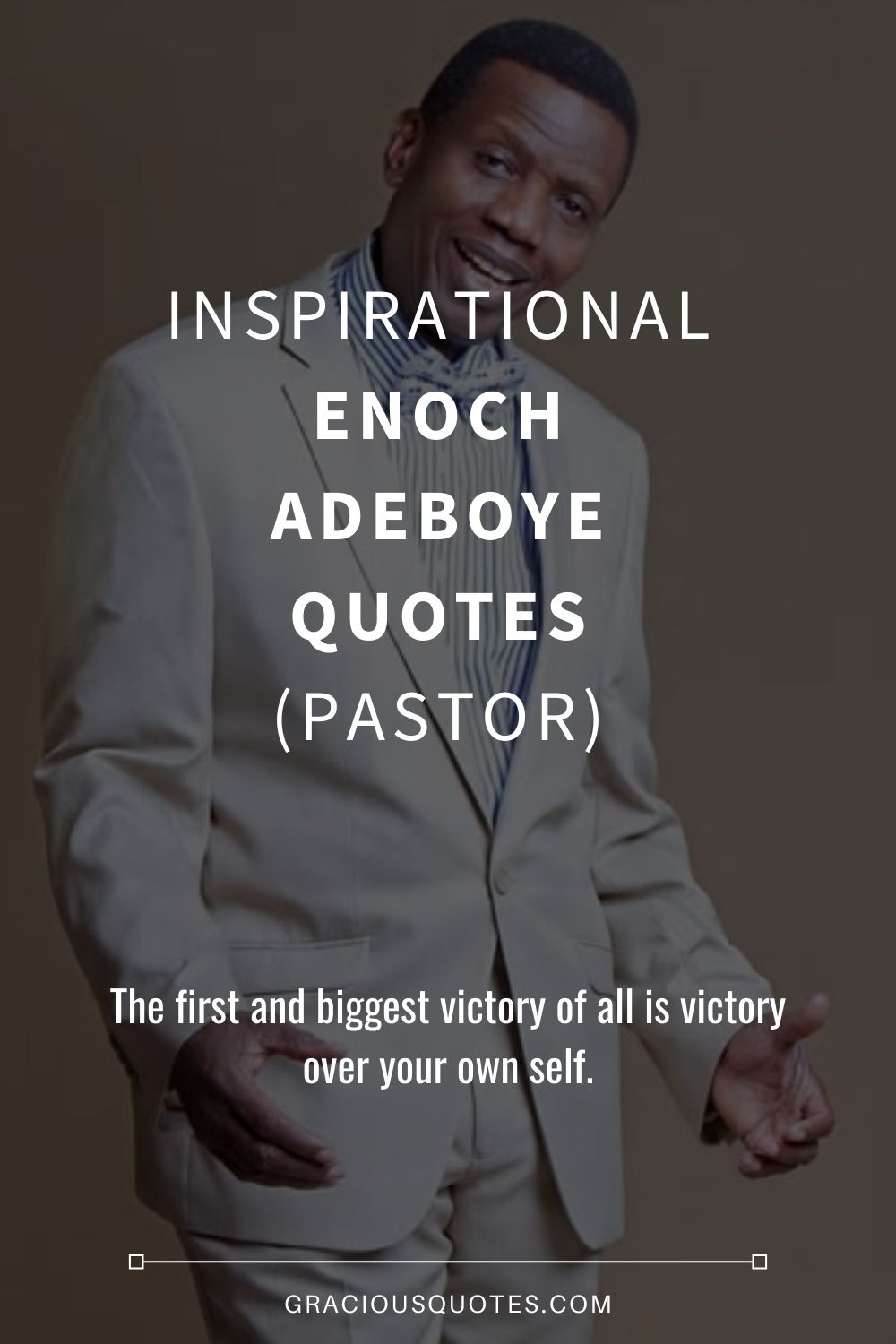 Inspirational Enoch Adeboye Quotes (PASTOR) - Gracious Quotes