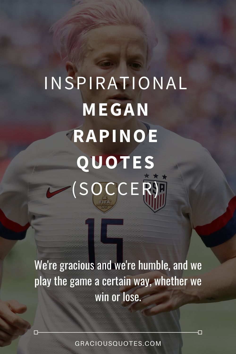 Inspirational Megan Rapinoe Quotes (SOCCER) - Gracious Quotes