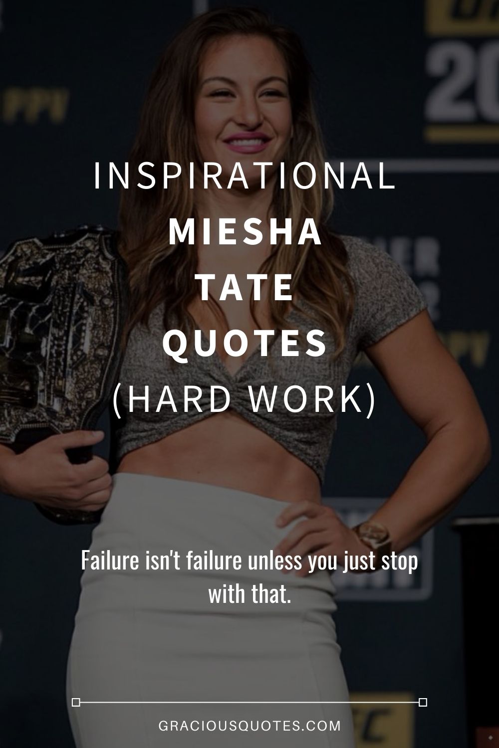 Inspirational Miesha Tate Quotes (HARD WORK) - Gracious Quotes