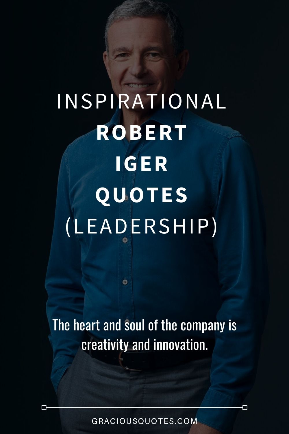 Inspirational Robert Iger Quotes (LEADERSHIP) - Gracious Quotes