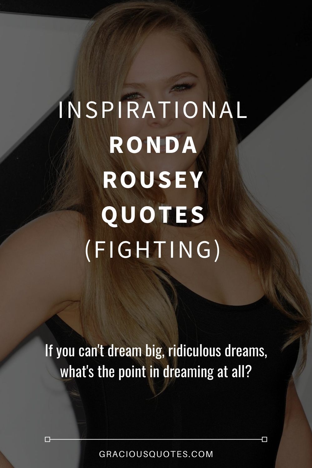 Inspirational Ronda Rousey Quotes (FIGHTING) - Gracious Quotes