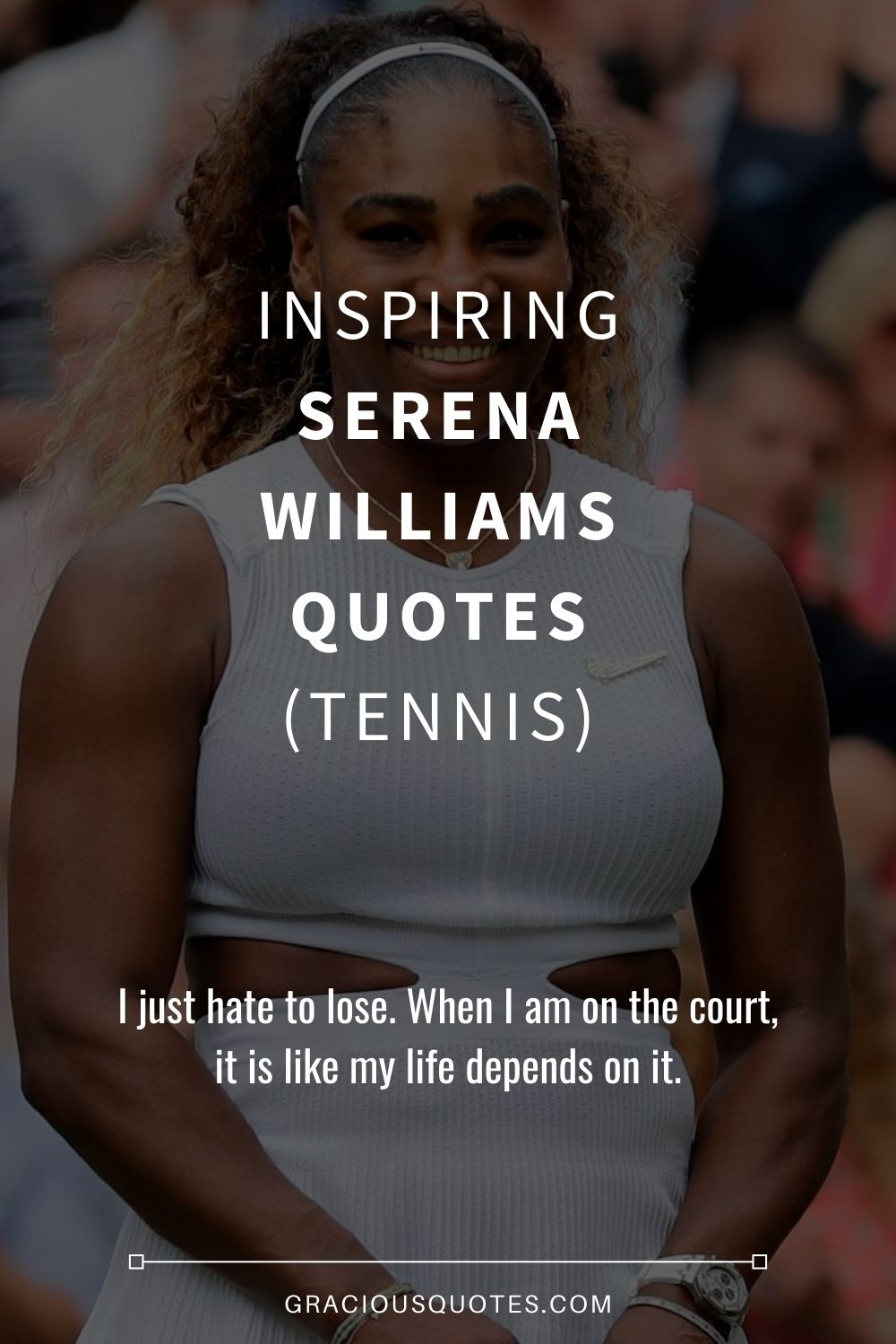 Inspiring Serena Williams Quotes (TENNIS) - Gracious Quotes