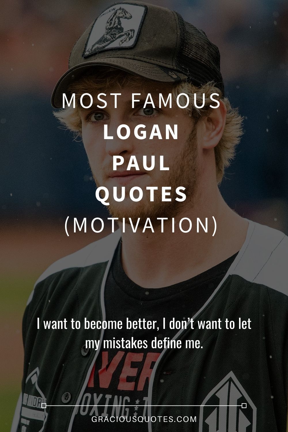 Most Famous Logan Paul Quotes (MOTIVATION) - Gracious Quotes