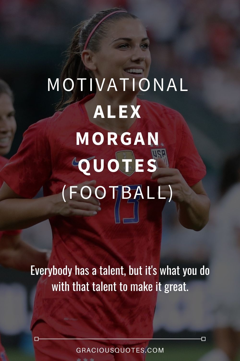 Motivational Alex Morgan Quotes (FOOTBALL) - Gracious Quotes