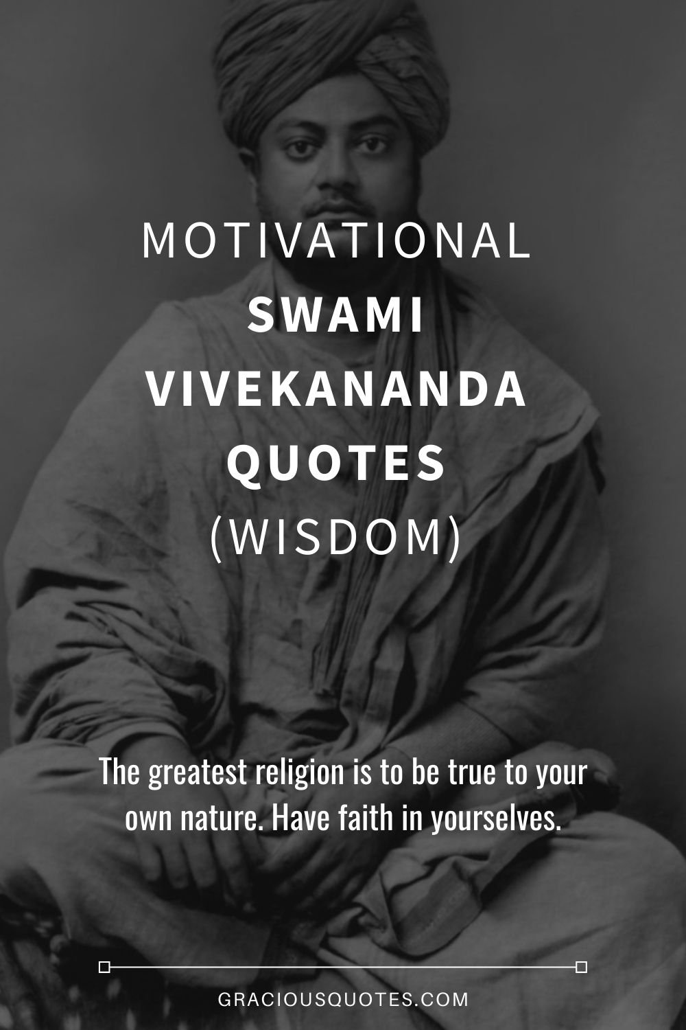 Motivational Swami Vivekananda Quotes (WISDOM) - Gracious Quotes