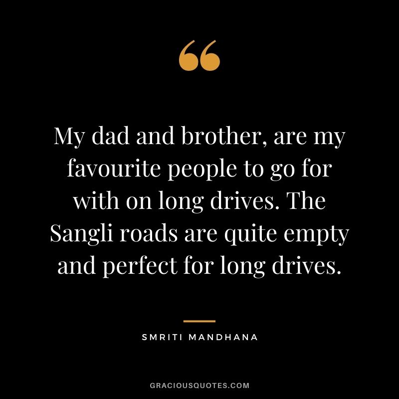 My dad and brother, are my favourite people to go for with on long drives. The Sangli roads are quite empty and perfect for long drives.