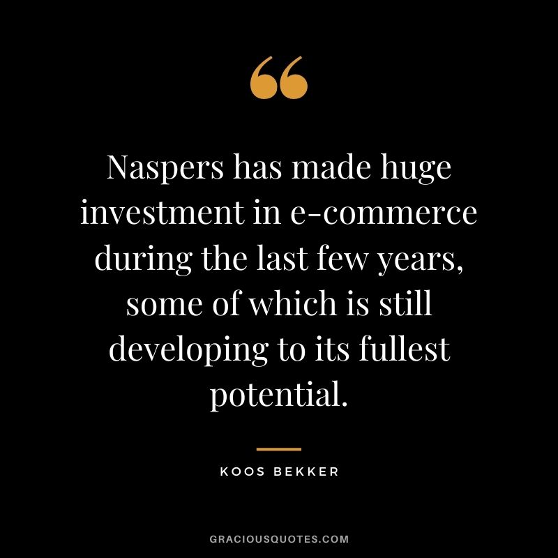 Naspers has made huge investment in e-commerce during the last few years, some of which is still developing to its fullest potential.