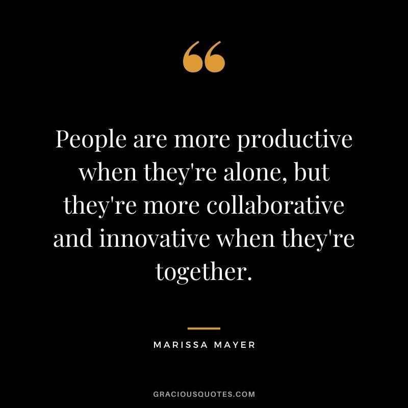 People are more productive when they're alone, but they're more collaborative and innovative when they're together.