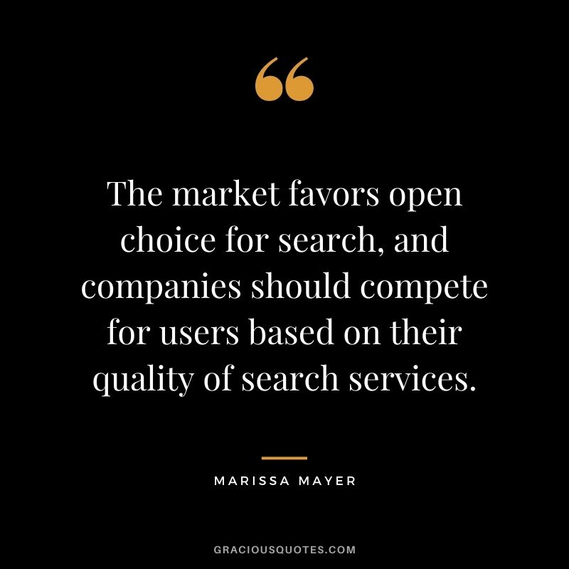 The market favors open choice for search, and companies should compete for users based on their quality of search services.