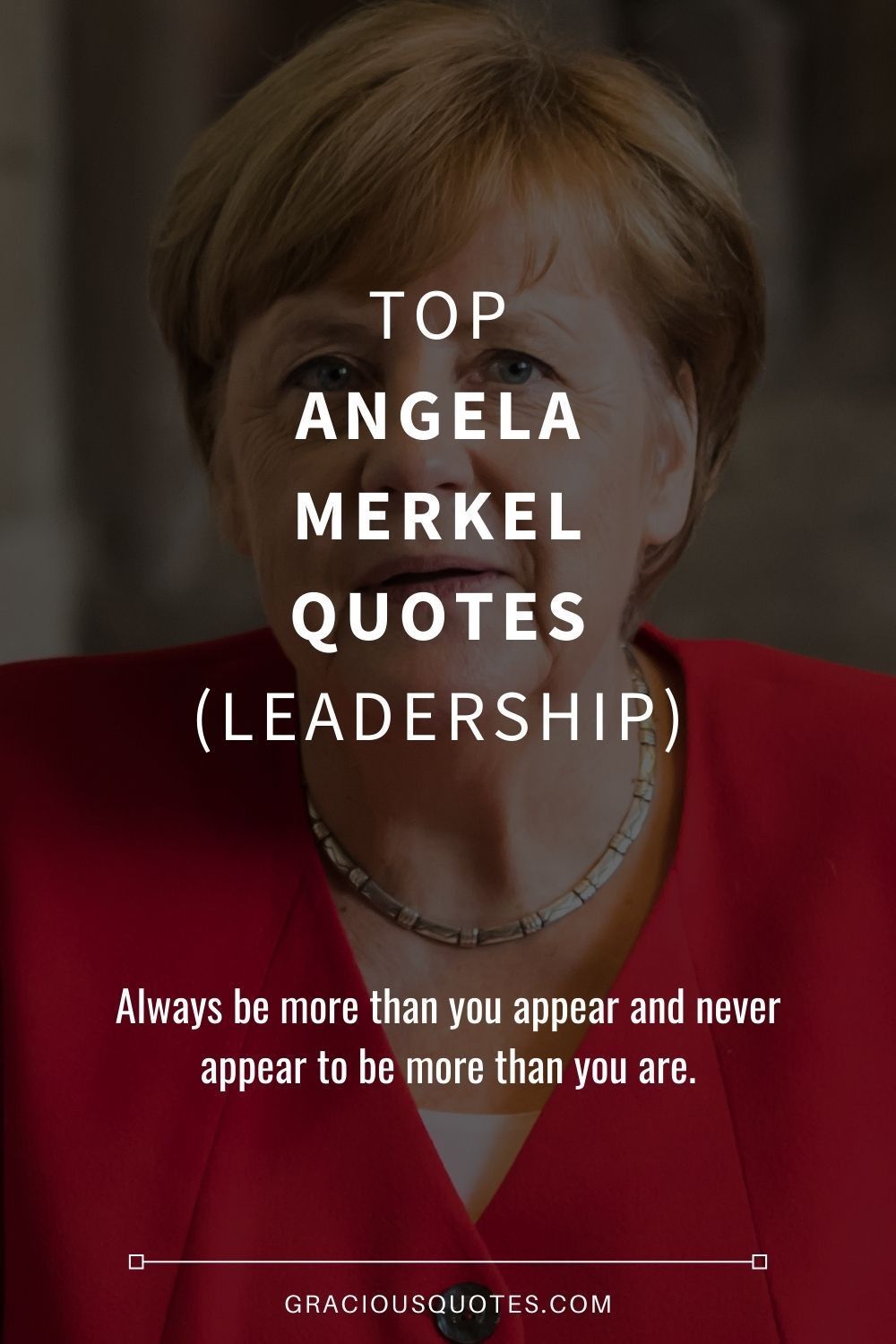 Top Angela Merkel Quotes (LEADERSHIP) - Gracious Quotes
