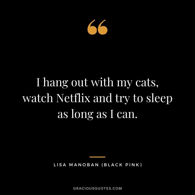 I hang out with my cats, watch Netflix and try to sleep as long as I can.